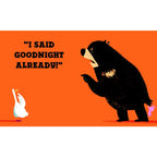 GOODNIGHT ALREADY!