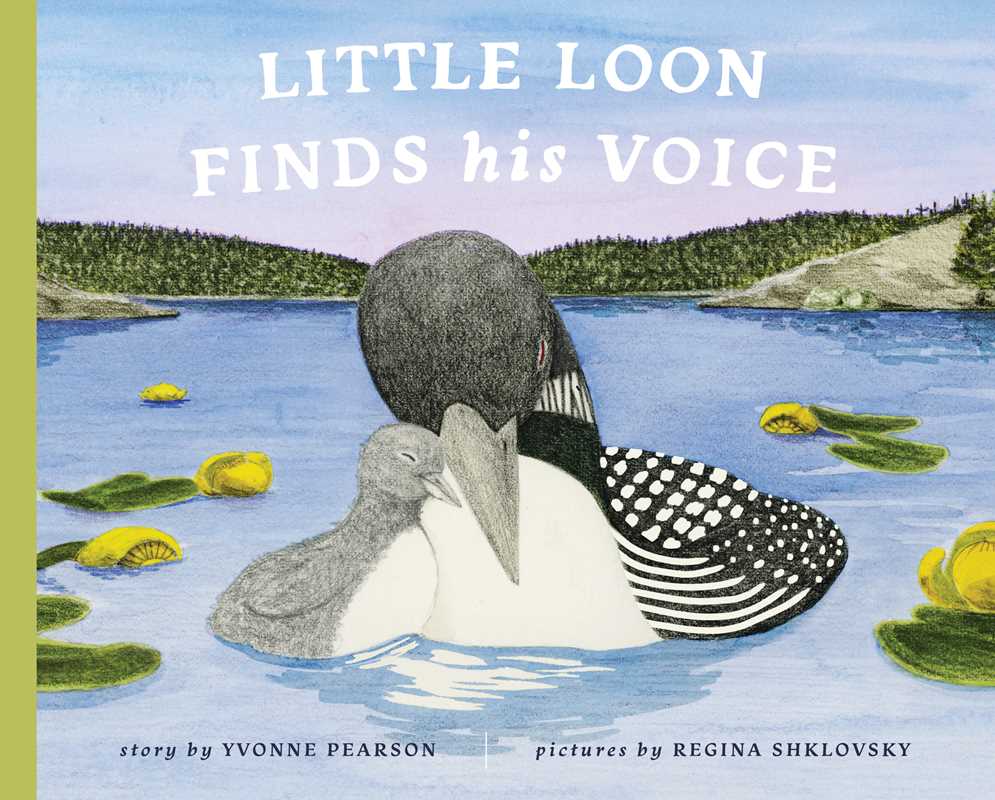 LITTLE LOON FINDS HIS VOICE - CHILDREN'S BOOK