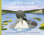 LITTLE LOON FINDS HIS VOICE - CHILDREN'S BOOK