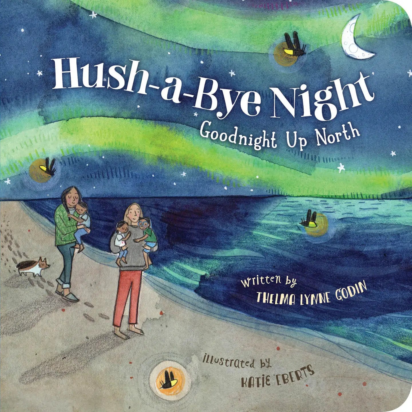 HUSH A BYE GOODNIGHT UP NORTH BOARD BOOK