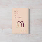 COME HOME TO YOURSELF