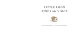 LITTLE LOON FINDS HIS VOICE - CHILDREN'S BOOK
