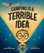 CAMPING IS A TERRIBLE IDEA -  CHILDRENS BOOK