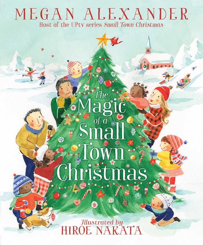 MAGIC OF A SMALL TOWN CHRISTMAS - CHILDREN'S BOOK