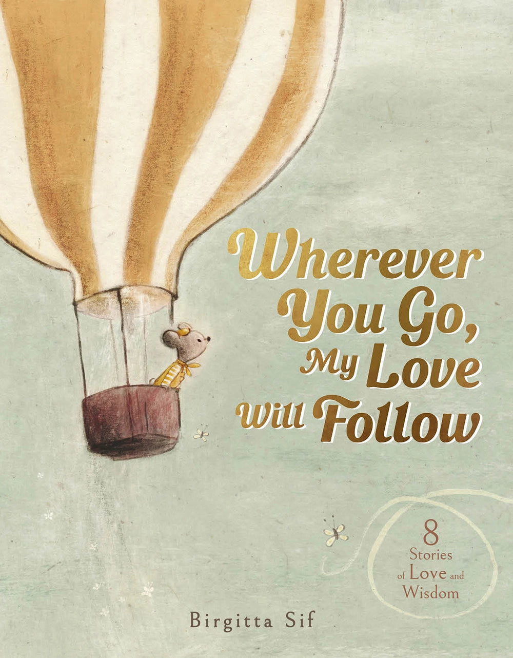 WHEREVER YOU GO, MY LOVE WILL FOLLOW BOOK